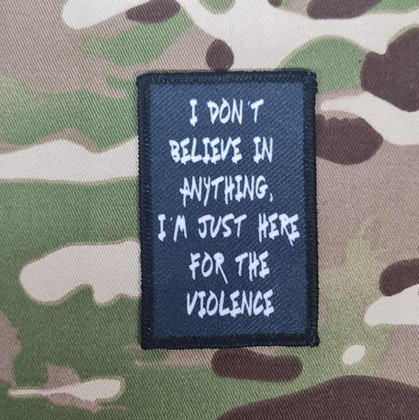 'Im just here for the violence' Morale badge / Patch