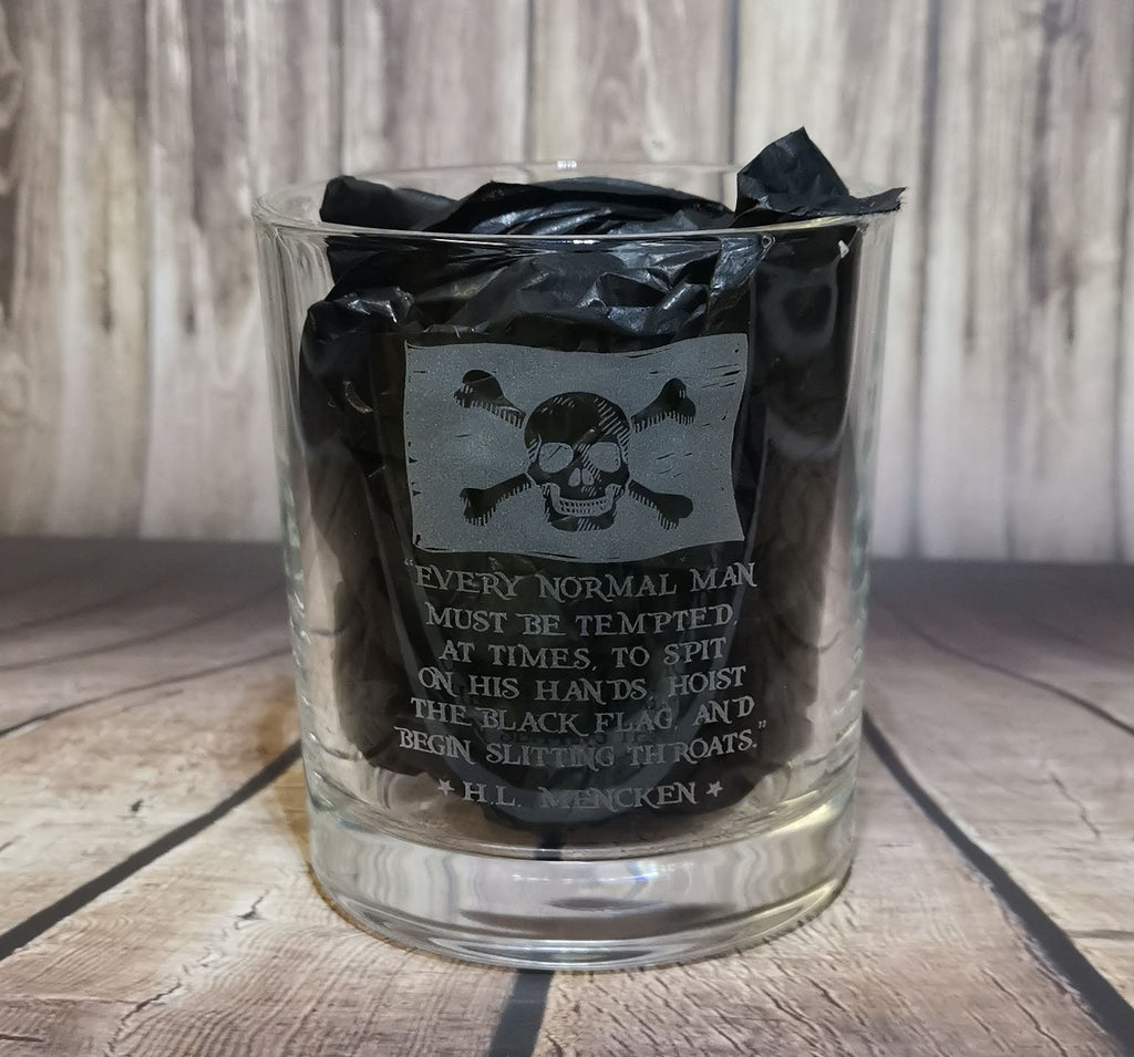 Hoist The Black Flag / Pirate - Engraved Whiskey Tumbler Glass 330ml - we can engrave any design - H. L. Mencken quote