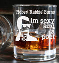 Im sexy and a poet, Robert 'Rabbie' Burns - Engraved Whiskey Tumbler Glass 330ml burns night supper scottish poet