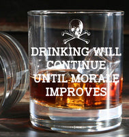 Drinking will continue until morale improves - Engraved Tumbler Whiskey Glass old fashioned style Tumbler Glass 330ml