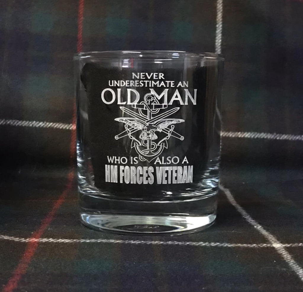 Never Underestimate an old man who is also a HM Forces Veteran - Engraved Whiskey Tumbler Glass 330ml - we can engrave any design -
